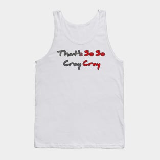 That's So So Cray Cray Tank Top